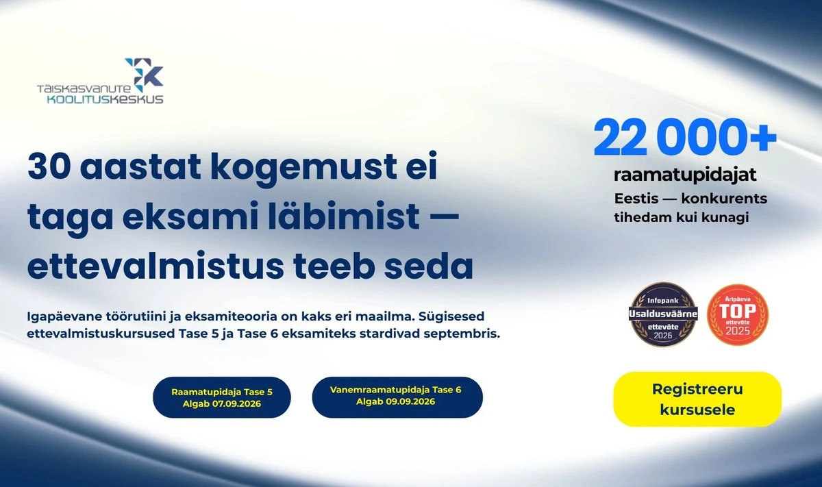 30 aastat kogemust ei taga eksami läbimist – ettevalmistus teeb seda. Raamatupidaja tase 5 ja vanemraamatupidaja tase 6 kutseeksamiks ettevalmistuskursused.